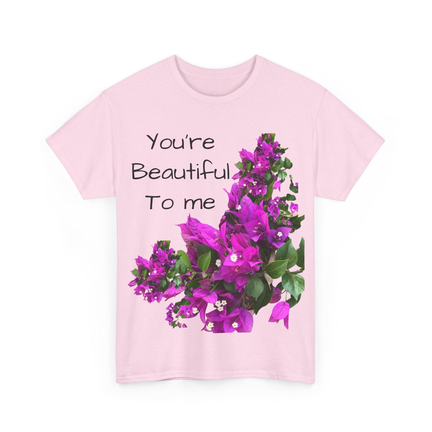 You’re Beautiful - Heavy Cotton Tee buy any 3 get 1 free. Free Shipping within Australia T-Shirt