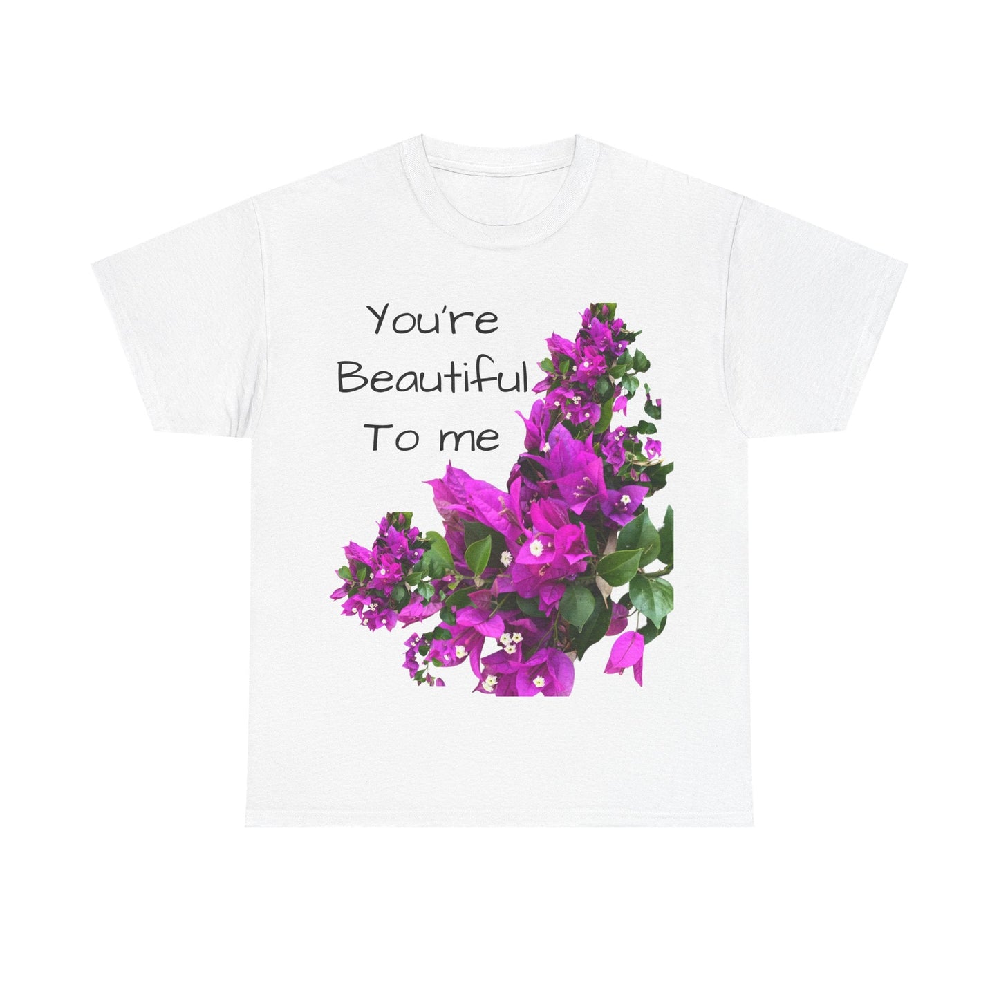 You’re Beautiful - Heavy Cotton Tee buy any 3 get 1 free. Free Shipping within Australia White / S T-Shirt