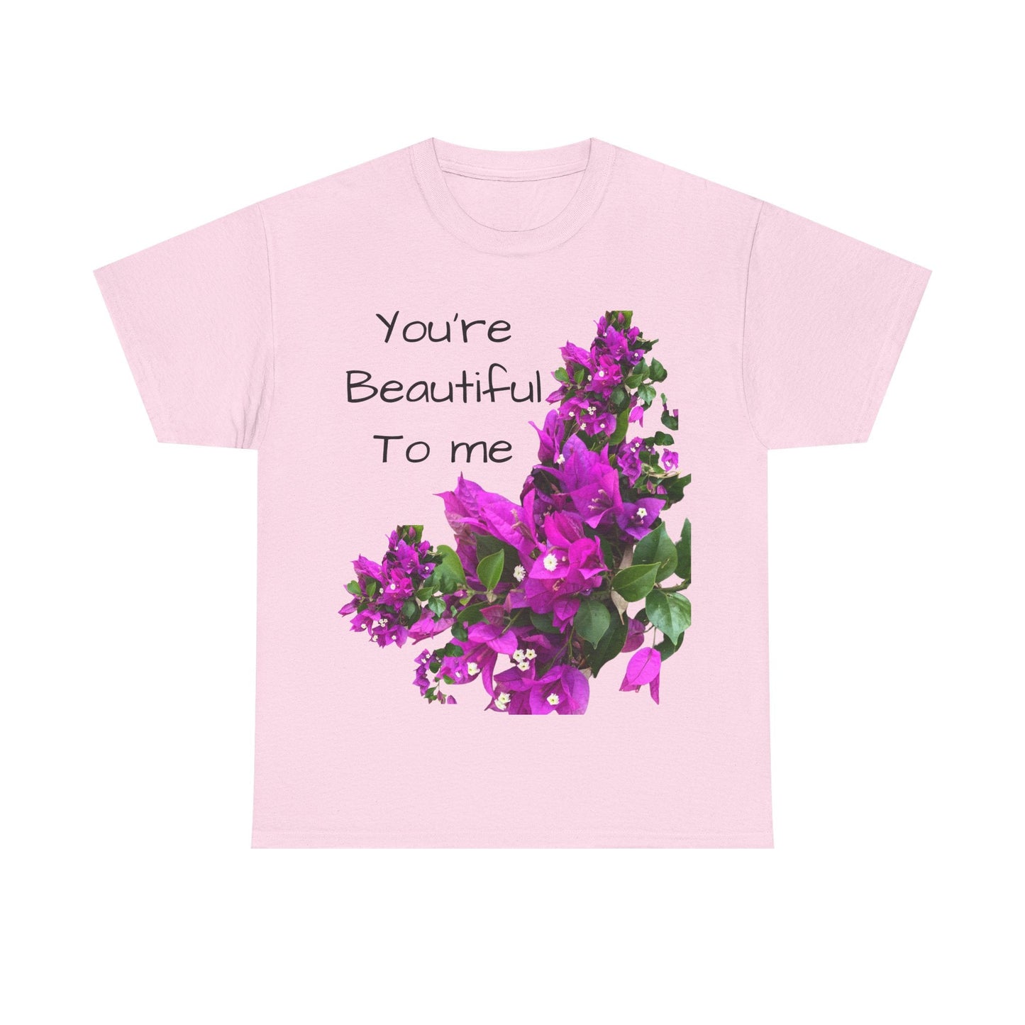 You’re Beautiful - Heavy Cotton Tee buy any 3 get 1 free. Free Shipping within Australia Light Pink / S T-Shirt