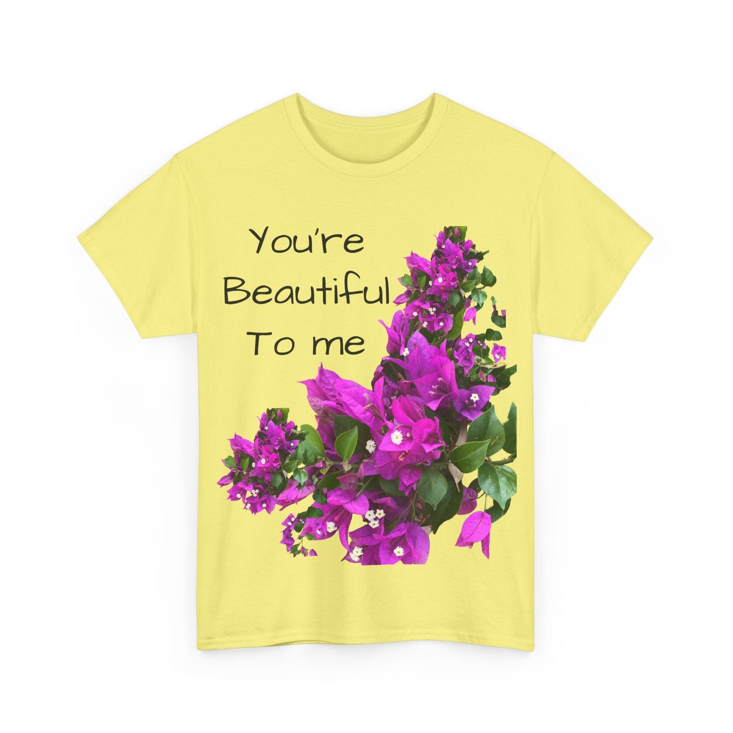 You’re Beautiful - Heavy Cotton Tee buy any 3 get 1 free. Free Shipping within Australia T-Shirt