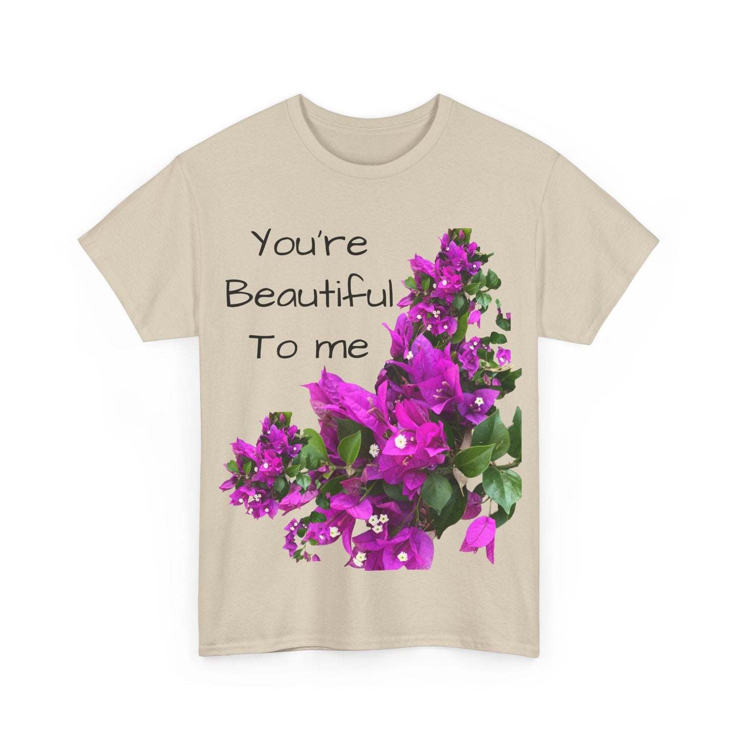 You’re Beautiful - Heavy Cotton Tee buy any 3 get 1 free. Free Shipping within Australia T-Shirt