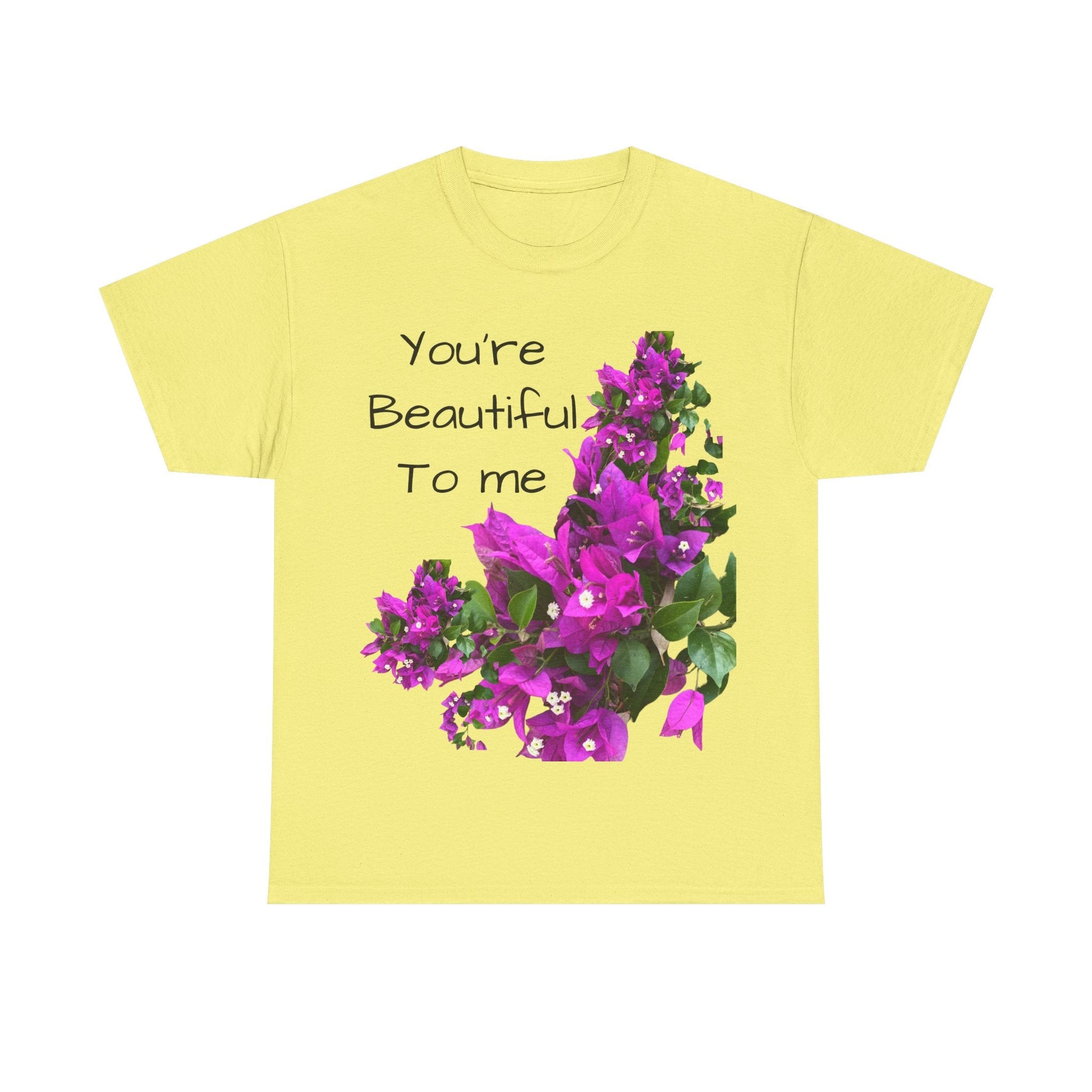 You’re Beautiful - Heavy Cotton Tee buy any 3 get 1 free. Free Shipping within Australia Cornsilk / S T-Shirt