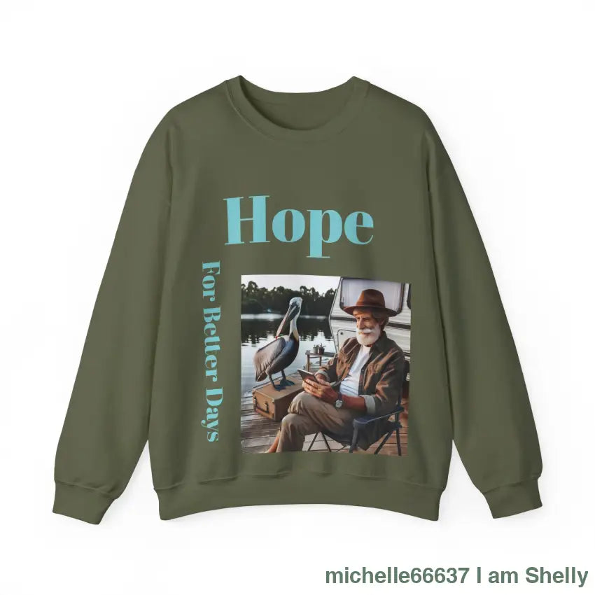 Hope For Better Days Unisex Heavy Blend™ Crewneck Sweatshirt S / Military Green Sweatshirt