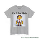 I’m A Top Bloke Cotton Tee T-Shirt