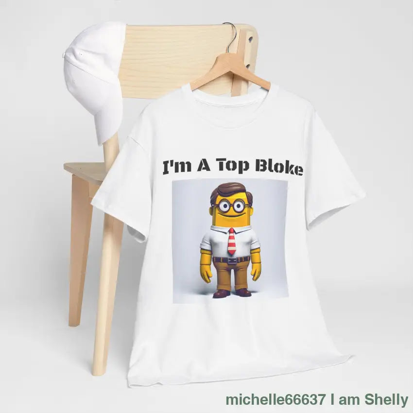 I’m A Top Bloke Cotton Tee T-Shirt