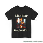 Liar Liar -Heavy Cotton Tee T-Shirt