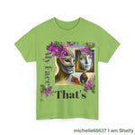 Thats My Fair - Heavy Cotton Tee T-Shirt