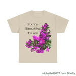 You’re Beautiful - Heavy Cotton Tee buy any 3 get 1 free. Free Shipping within Australia Sand / L T-Shirt