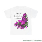 You’re Beautiful - Heavy Cotton Tee buy any 3 get 1 free. Free Shipping within Australia White / S T-Shirt